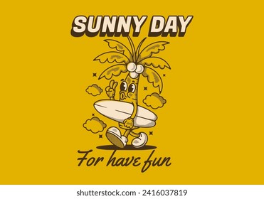 Sunny day for have fun. Vintage character illustration of coconut tree holding a surfing board