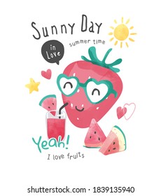 sunny day slogan with cute cartoon strawberry and watermelon illustration