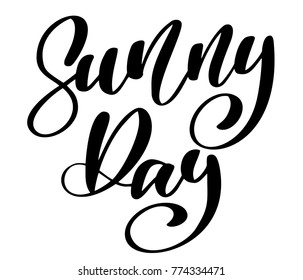 Sunny Day text Hand drawn lettering Handwritten calligraphy design, vector illustration, quote for design greeting cards, tattoo, holiday invitations, photo overlays, t-shirt print, flyer, poster