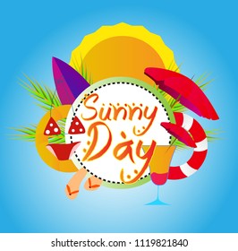 sunny day, vector beautiful greeting card or label with beach or summer theme and handrawn text.