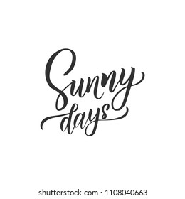 Sunny days. Creative and unique lettering quotes for the hot summer season. Vector illustration. For cards, posters, banners.