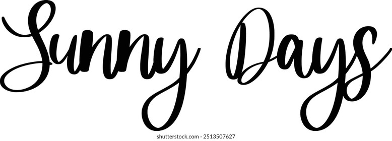 Sunny Days Cursive Text Typography Saying