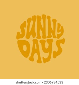 Sunny days lettering in groovy style isolated design in in a circle