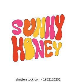 sunny honey-lettering in the hippie style of the 70s.Psychedelic summer funky slogan.Summer of love.Bright lettering sticker.Acid flowing letters.Summer postcard. Hippie and groove.vintage poster