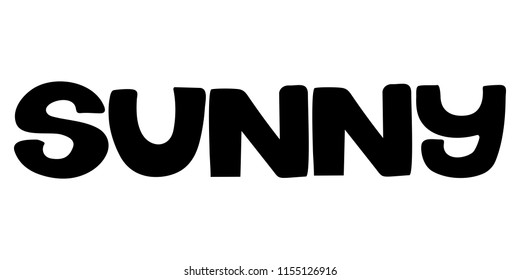 Sunny: isolated vector, calligraphic phrase. Hand calligraphy. Modern design for logo, banners emblems, prints, photo overlays, t-shirts, posters greeting card