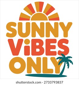 Sunny Vibes Only Retro Text and Sun Illustration Keywords: sunny vibes only, text, typography