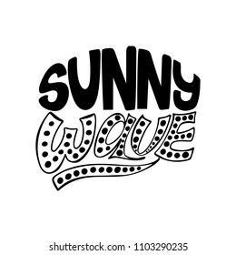 Sunny wave. Summer isolated vector, calligraphic phrase. Hand brush calligraphy, lettering. Modern design for logo, banners emblems, prints, photo overlays, t-shirts, posters, greeting card.