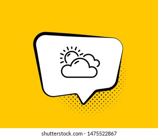 Sunny weather forecast line icon. Comic speech bubble. Clouds with sun sign. Cloudy sky symbol. Yellow background with chat bubble. Sunny weather icon. Colorful banner. Vector