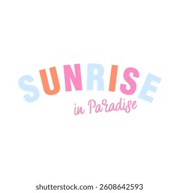 sunrise in Paradise, Graphic summer 
design print t-shirts fashion, illustration, vector, posters, cards, stickers, mug