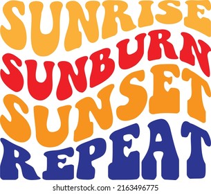 Sunrise Sunburn Sunset Repeat File is suitable for t-shirt, Summer, Vacation, Traveling, Beach, summer shirt, summer wall art, summer craft, sublimation, hobby, cards etc.