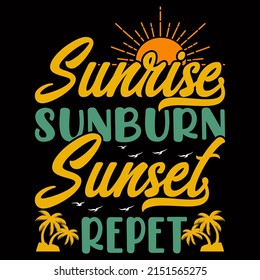 Sunrise sunburn sunset repeat Sea Beach t shirt design vector illustration.