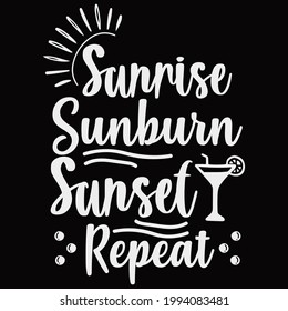 Sunrise sunburn sunset repeat. Summer craft Design