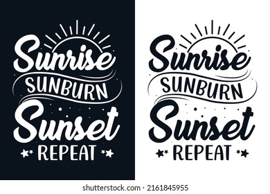 Sunrise sunburn sunset repeat summer typography svg t shirt design