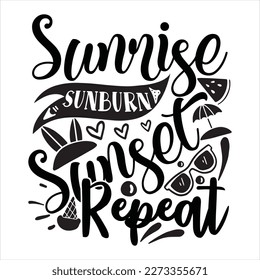 Sunrise sunburn sunset repeat summer typography svg t shirt design
