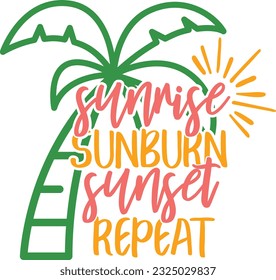 Sunrise Sunburn Sunset Repeat - Summer Design