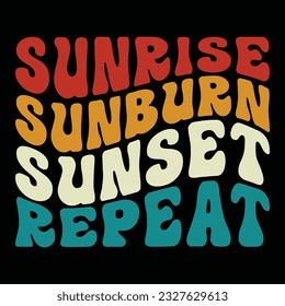 Sunrise Sunburn Sunset Repeat, Summer Vacation