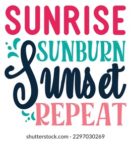 Sunrise Sunburn Sunset Repeat  SVG Design Vector File.