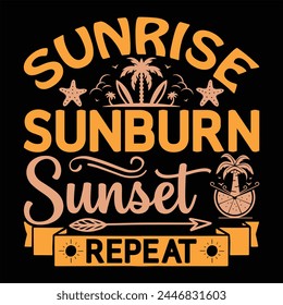 Sunrise sunburn sunset repeat T shirt Design 