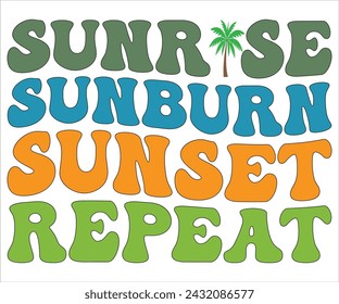Sunrise Sunburn Sunset Repeat T-shirt, Happy Summer Day T-shirt, Happy Summer Day Retro svg,Hello Summer Retro Svg,summer Beach Vibes Shirt, Vacation, Cut File for Cricut svg