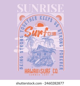 Sunrise surf club slogan text, Hawaii surf co, in summer surf text typography, beach vector print design, hand drawn vintage beach resort illustration, tropical palm tree surfing sea retro t-shirt 