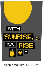With Sunrise, you rise! (Flat Style Vector Illustration Sunrise Poster Design)