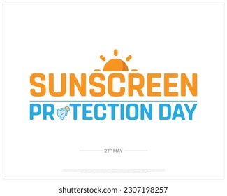 Sunscreen Protection Day, Sunscreen Protection, 27th may, Concept, Editable, Typographic Design, typography, Vector, Eps, Sunscreen, Protection, Corporate Design, Shield and Sun, Icon, Text, Creative
