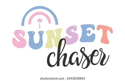 Sunset chaser Summer Beach Quote lettering retro wavy boho typographic sign art on white background