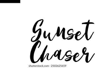 Sunset Chaser Travel Saying Typography Text