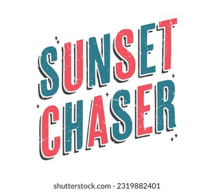 Sunset Chaser Typography Vintage Design,  Summer retro vintage vector print for t-shirt, Mug, Sticker, fashion prints, posters and other