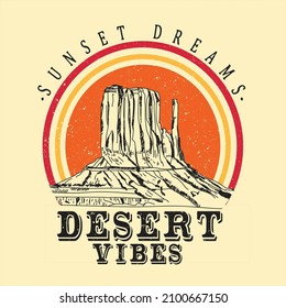 Sunset Dreams, Desert Vibes Mountain, Retro vintage vector graphic print design, Desert mountain artwork for t shirt print, poster, background, sticker, and other uses.