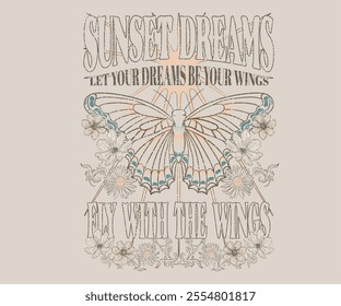 Sunset dreams fly with the wings. Stay positive. Butterfly with flower artwork for t shirt print, poster, sticker, background and other uses. Spring flower. Let your dreams be your wings.