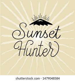 Sunset Hunter. Modern brush lettering type with hand drawn Mountains sketch landscape. Hiking Photographer. Vector illustration for card, poster, diary, banner, badge, label, tshirt, sweetshot, cup.  