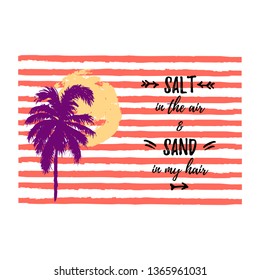 Sunset or sunrise with hand drawn palm tree and stripes. Salt in the air and sand in my hair. Tropical summer banner. Space for text. Vector illustration for invitation, flyer, poster, banner, web.