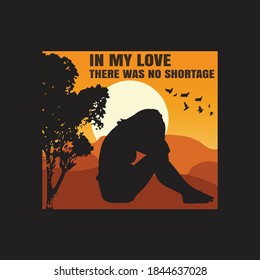 Sunset T shirt illustration.  In my love there was no shortage