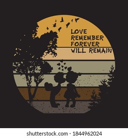 Sunset T shirt vector design. love remember forever will remain