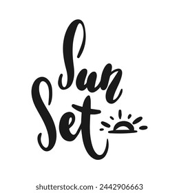 Sunset time poster. Trendy calligraphy, text. Vector lettering illustration for typography isolated on white background. Print to party, sticker, banner, badge, design, flyer, web, advertising