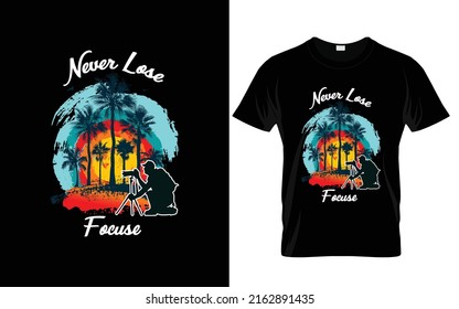 Sunset T-shirt Design Never Lose Focus  