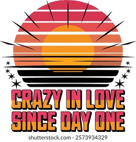 Sunset t-shirt design with typography the text crazy in love since day one.