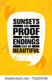 Sunsets Are Proof That Endings Can Be Beautiful. Inspiring Creative Motivation Quote Poster Template. Vector Typography Banner Design Concept On Grunge Texture Rough Background