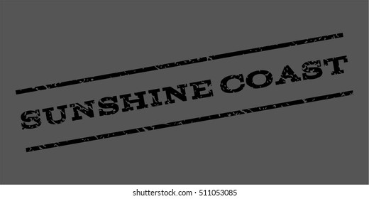 Sunshine Coast watermark stamp. Text tag between parallel lines with grunge design style. Rubber seal stamp with dirty texture. Vector black color ink imprint on a gray background.