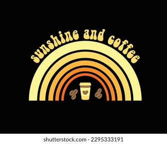 Sunshine and coffee, groovía retro ondulada de verano, arco iris, diseño de camisetas para tee, mug, ,taza, striker y arte en la pared, etc.