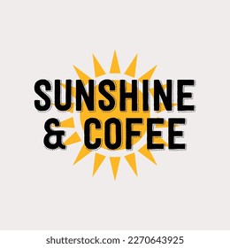 Sunshine and Coffee T shirt Design Vector