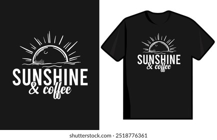 Sunshine And Coffee. Coffee T Shirt Design