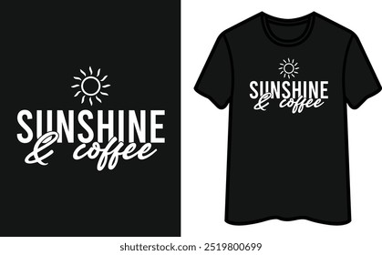 Sunshine And Coffee. Coffee T-Shirt Design