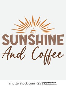 Sunshine And Coffee T-Shirt Design, Coffee Mug Design