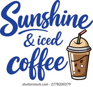 Sunshine and iced coffee design.