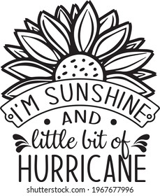 i'm sunshine and little lit of hurricane logo inspirational positive quotes, motivational, typography, lettering design

