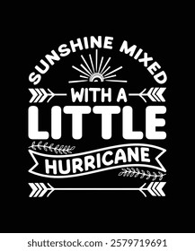 Sunshine mixed with a little hurricane - Summer  typography t-shirt design, Hand drawn lettering phrase, Greeting cards, templates, mugs, templates, brochures, posters, labels, stickers, eps 10