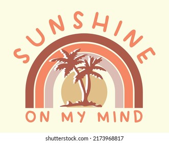 Sonnenschein auf meinem Mind Graphic mit Regenbogen und Palmen, 70er Jahre Retro-Stil Unisex