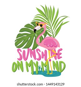 Sunshine on my mind - Motivational quotes. Hand painted brush lettering with flamingo. Good for t-shirt, posters, textiles, gifts, travel sets.